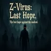 Z-Virus Last Hope Demo